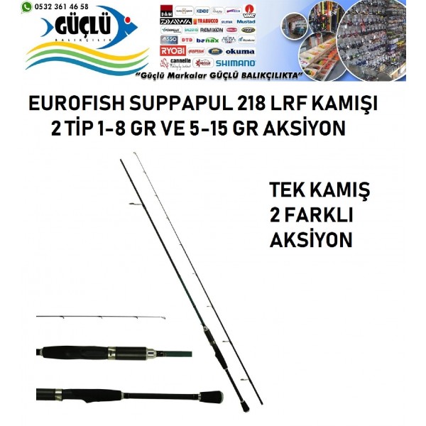 2’Lİ TİP LRF SPİN KAMIŞI EUROFISH SUPPAPUL 218 1-8 GR VE 5-15 GR